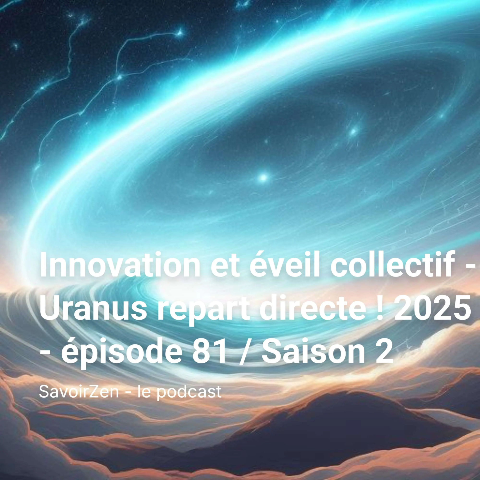 Lire la suite à propos de l’article Innovation et éveil collectif – Uranus repart directe ! 2025 – épisode 81 / Saison 2