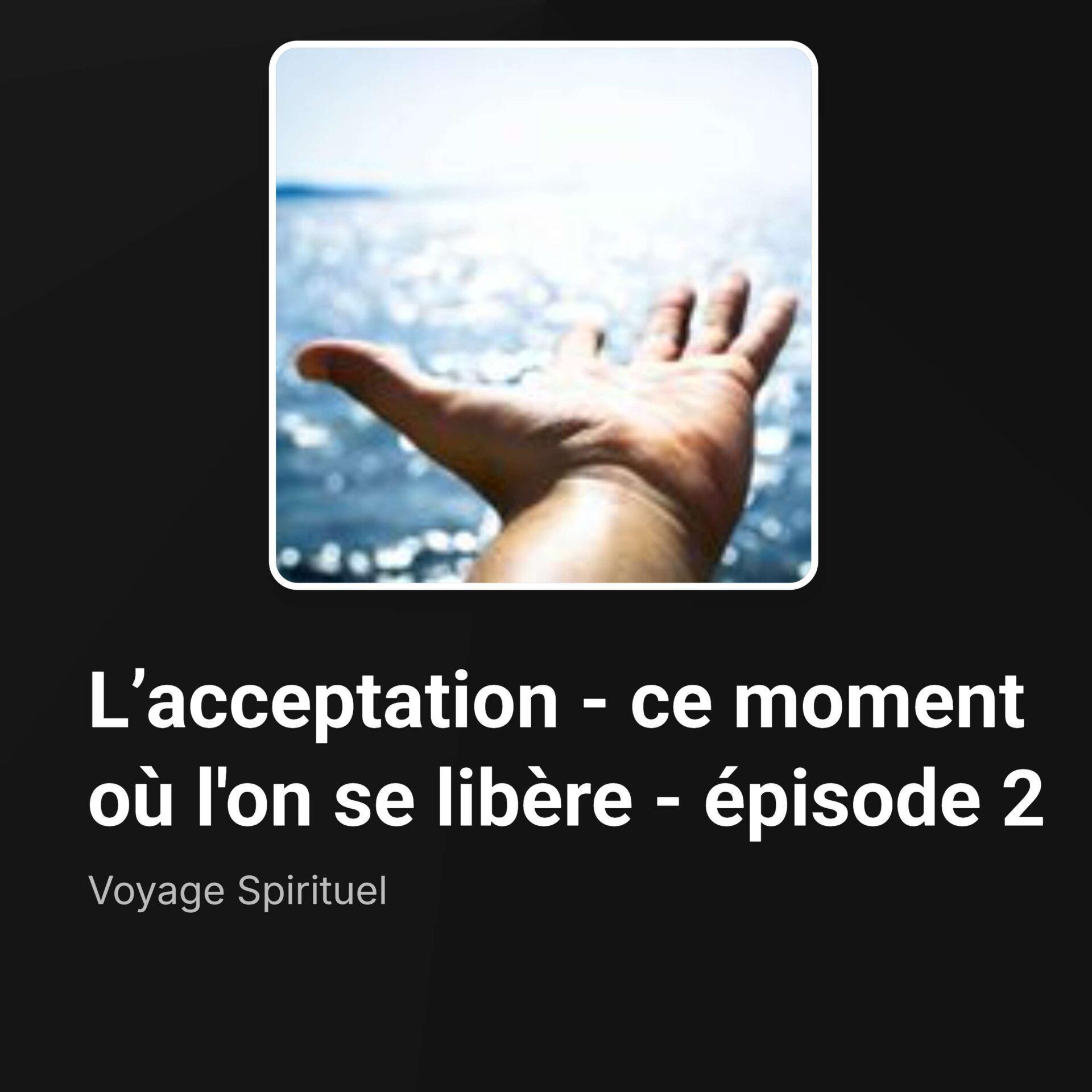 lacceptation-ce-moment-o-lon-se-libre-pisode-2-cover