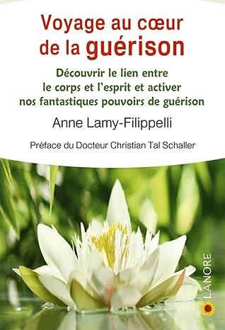 voyageaucoeurdelaguerison-anne lamy